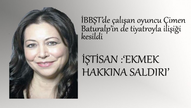 Bir tiyatrocu daha işten çıkarıldı