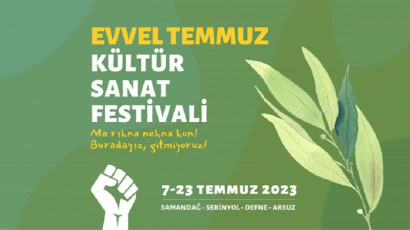 Evvel Temmuz Festivaline çağrı: Antakyadan göç eden halkımız geri dönün