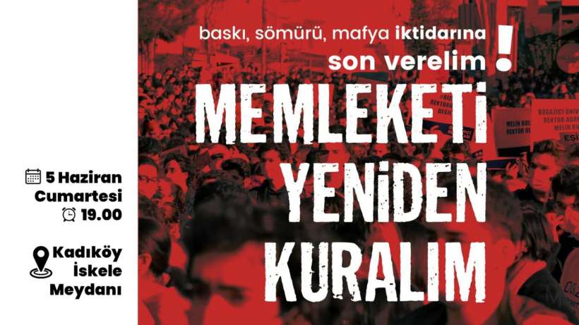 Kadıköyde eylem var: “Baskı, sömürü, mafya iktidarına son verelim, memleketi yeniden kuralım!