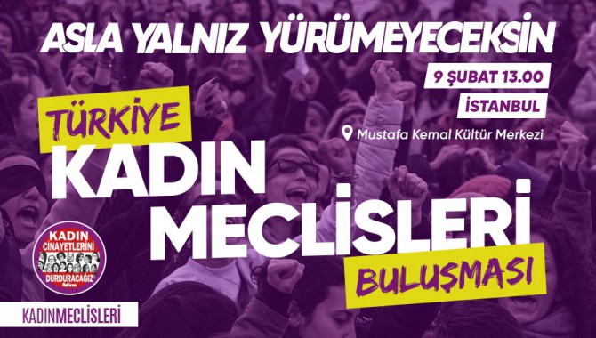 Kadınlar ‘Asla Yalnız Yürümeyeceksin’ şiarıyla İstanbul’da buluşuyor