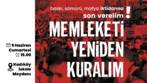 Kadıköy'de eylem var: “Baskı, sömürü, mafya iktidarına son verelim, memleketi yeniden kuralım!